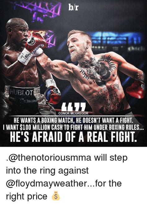 See more ideas about conor mcgregor funny, conor mcgregor, mcgregor. Br OT CONOR MCGREGOR HE WANTS a BOXING MATCH HE DOESN'T WANT a FIGHT I WANT $100 MILLION CASH TO ...