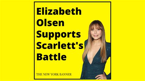 Elizabeth Olsen Is Showing Her Support In Scarlett Johanssons Disney Lawsuit The New York Banner