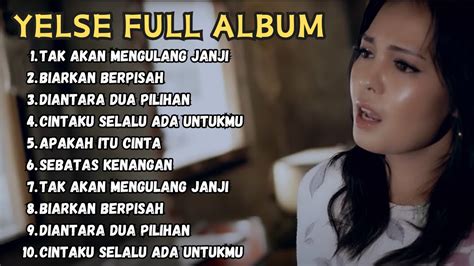 Yelse Full Album Lagu Melayu Yelse Full Album Terbaik 2023 Youtube