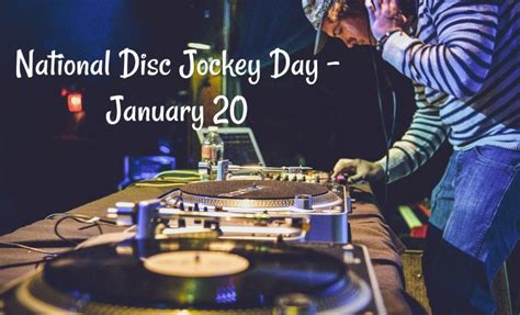 National Disc Jockey Day January 20 Fun Facts And History