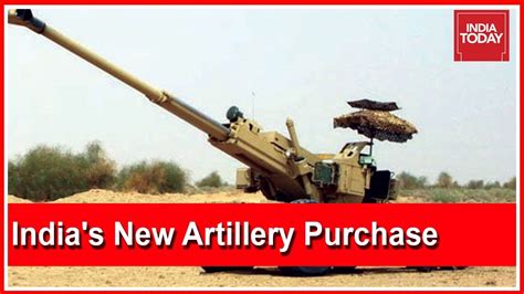 First Artillery Purchase For Indian Army After Bofors Scam India