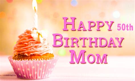 1 gift idea for your dad on your birthday. 50th Birthday Wishes For Mom - Quotes & Messages - Ultra ...