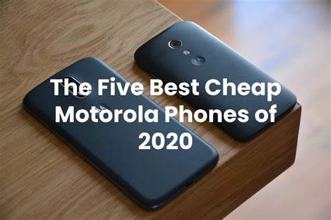 The Five Best Cheap Motorola Phones Of 2020 Technologyies