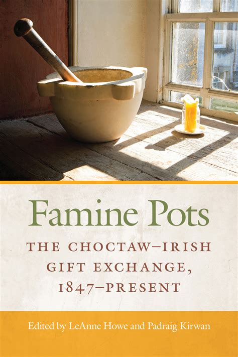 Famine Pots The Choctawirish T Exchange 1847present By Leanne