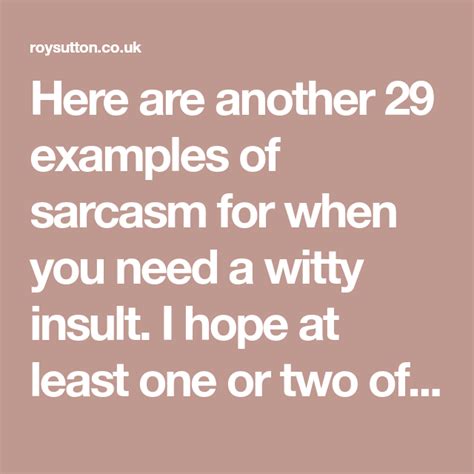 29 Examples Of Sarcasm For When You Need A Witty Insult Witty Insults