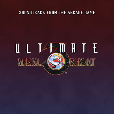 Ultimate Mortal Kombat 3 Soundtrack From The Arcade Game By Dan