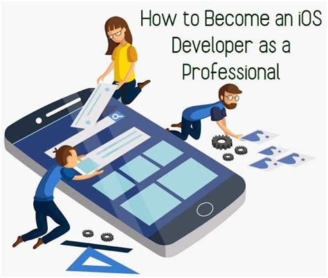 How To Become An Ios Developer As A Professional World Informs
