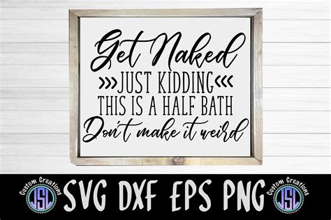 Get Naked Just Kidding Bathroom Svg Svg Dxf Eps Png Svgs Design Bundles
