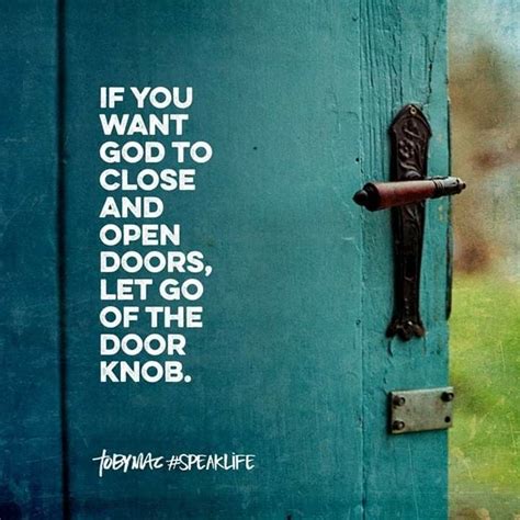 If You Want God To Close And Open Doors Google Search Door Quotes