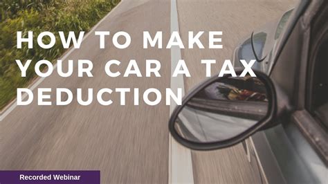 How to make your car a tax deduction.