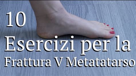 10 Esercizi per frattura quinto metatarso - YouTube