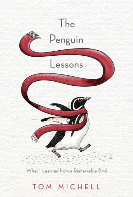 The Penguin Lessons What I Learned From A Remarkable Bird By Tom Michell Hardcover Barnes