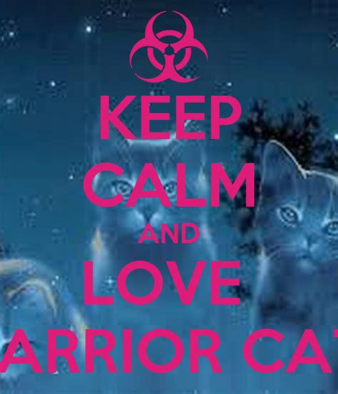 Keep Calm And Love Warrior Cats Poster Mintpeltwarrior3333 Keep