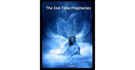 The End Time Prophecies By Rebecca Scott