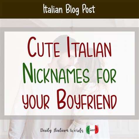 15 Cute Italian Nicknames For Your Boyfriend Or Husband Daily Italian