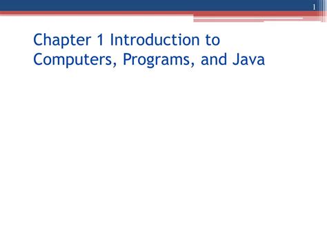 Ppt Chapter 1 Introduction To Computers Programs And Java Powerpoint Presentation Id3324350