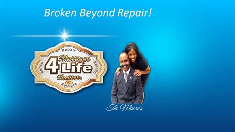 Marriage 4 Life Institute Broken Beyond Repair