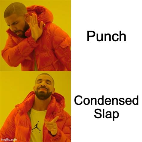 Condensed Slap Imgflip