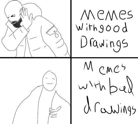 Only Bad Drawings Allowed Rmemes