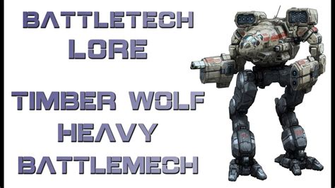 Battletech Lore Timber Wolf Mad Cat Heavy Battlemech Youtube