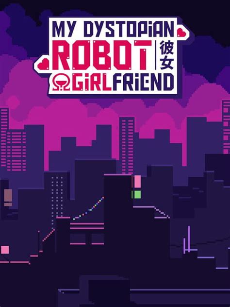 My Dystopian Robot Girlfriend Stash Games Tracker