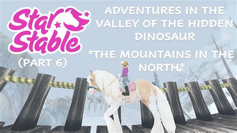 Star Stable Adventures In The Valley Of The Hidden Dinosaur Part 6