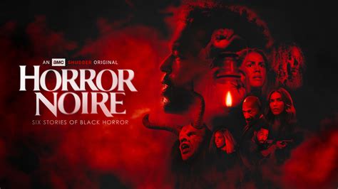 Shudder Releases Trailer And Key Art For Horror Noire Amc Networks Inc