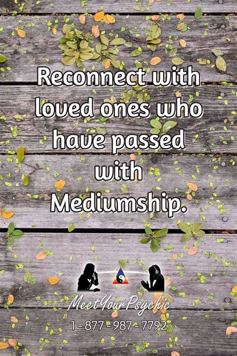 Connect With Loved Ones Who Have Passed With Mediumship Psychic Phone