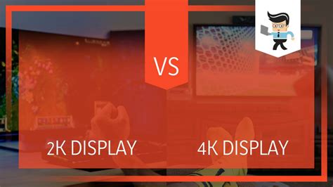 2k Vs 4k Choosing The Best Display Resolution For You