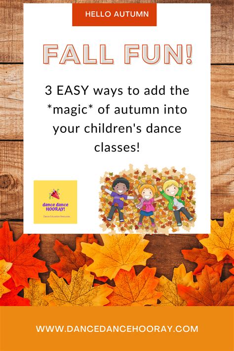3 Easy Ways To Add Fall Dance Fun Into Your Preschool And Elementary Age