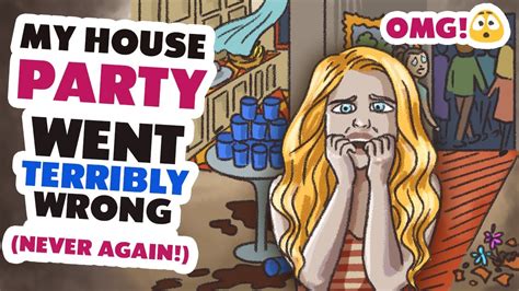 My House Party Went Terribly Wrong Animated Story Youtube