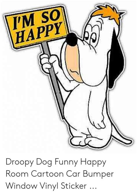 Im So Happy Droopy Dog Funny Happy Room Cartoon Car Bumper Window Vinyl