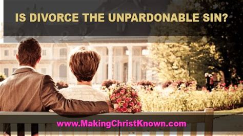 What Did Jesus Say About Divorce Is Divorce The Unpardonable Sin