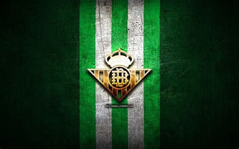 Download Wallpapers Real Betis Golden Logo La Liga Green Metal