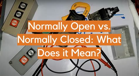 Normally Open Vs Normally Closed What Does It Mean Electronicshacks