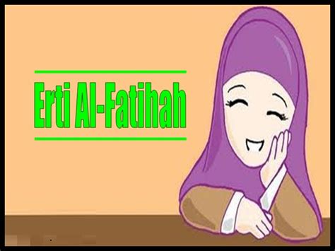 Oleh karena itulah dinamakan ummul kitab yang artinya induk al qur'an. Doktor Jiwa: Erti Surah Al Fatihah