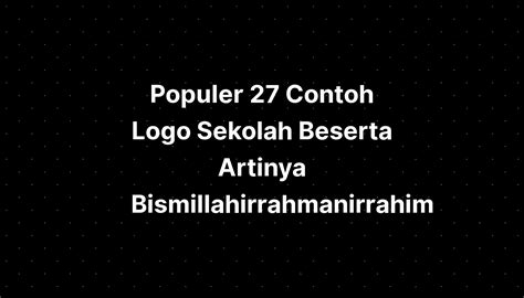 Populer 27 Contoh Logo Sekolah Beserta Artinya Bismillahirrahmanirrahim