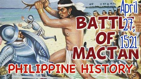 Battle Of Mactan April 27 1521 Mabuhay Philippines Youtube