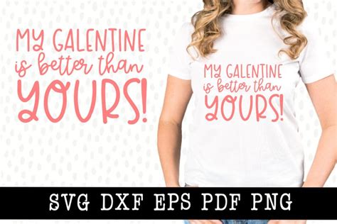 My Galentine Is Better Than Yours Funny Valentine Svg