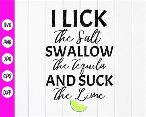 I Lick The Salt Swallow Tequila Suck The Lime Svgdrinking Etsy Uk