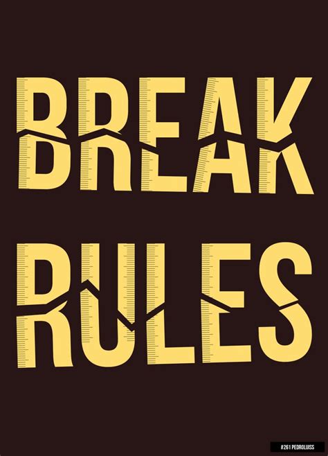 Lets Break The Rules Quotes Break The Rules Quotes Quotesgram