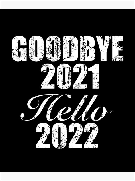 Goodbye 2021 Hello 2022 Happy New Year Poster For Sale By