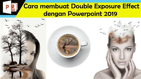 Tutorial Powerpoint Cara Mudah Membuat Double Exposure Effect Youtube