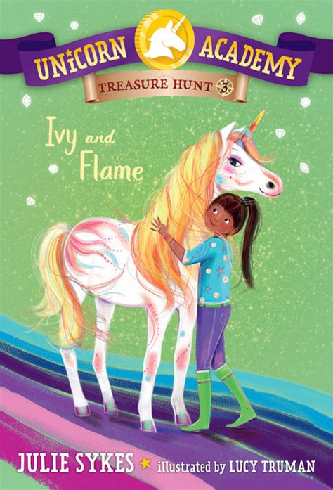 Unicorn Academy Treasure Hunt 3 Ivy And Flame Author Julie Sykes