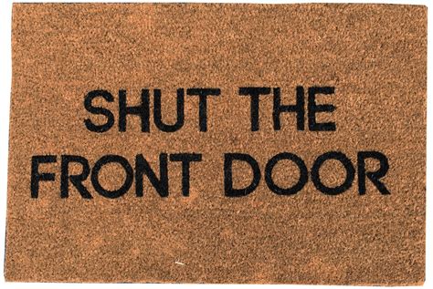 Shut The Front Door Doormat Entryway Style Door Mat Diy Door Mat
