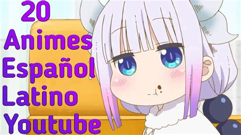 20 Animes En Español Latino Que Están En Youtube Youtube
