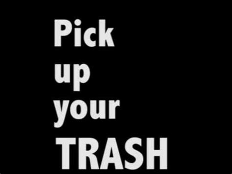 Pick up your TRASH - YouTube