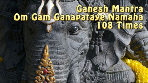 Om Gam Ganapataye Namaha Mantra ૐ 108 Times Ganesh Chanting The