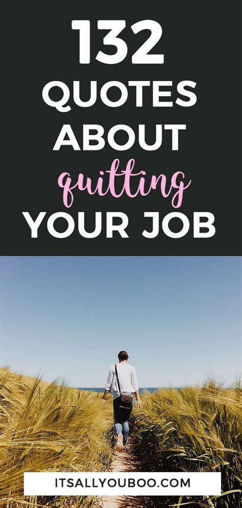 132 Motivational Quotes About Quitting Your Job Quitting Quotes