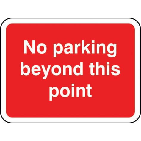 No Parking Beyond This Point Road Sign 600mm X 450mm Rsis